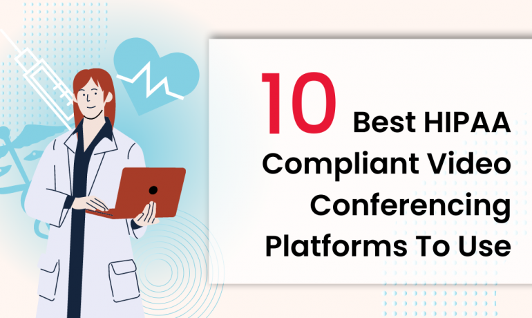 10 Best HIPAA-Compliant Video Conferencing Systems