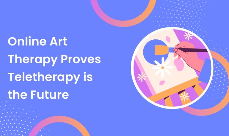 Online Art Therapy Proves Teletherapy Is the Future